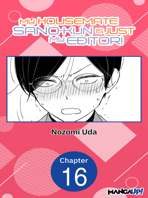 Cover image for My Housemate Sano-kun Is Just My Editor!, Chapter 16